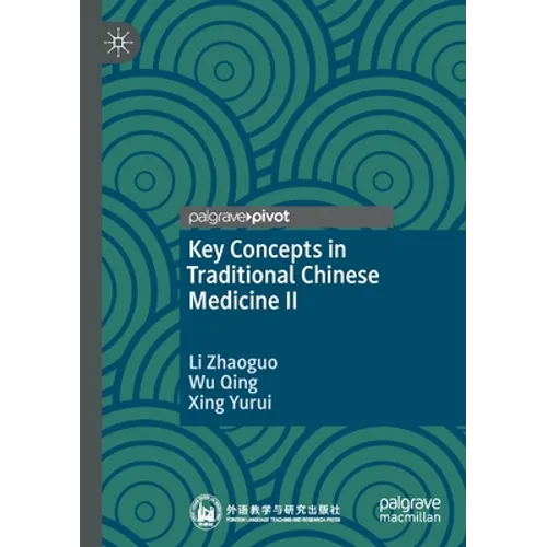 Key Concepts in Traditional Chinese Medicine II - Paperback