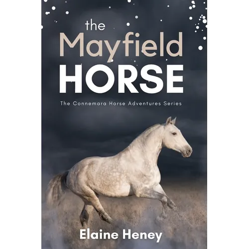 The Mayfield Horse - Book 3 in the Connemara Horse Adventure Series for Kids The Perfect Gift for Children age 8-12 - Paperback