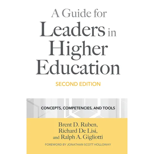 A Guide for Leaders in Higher Education: Concepts, Competencies, and Tools - Paperback