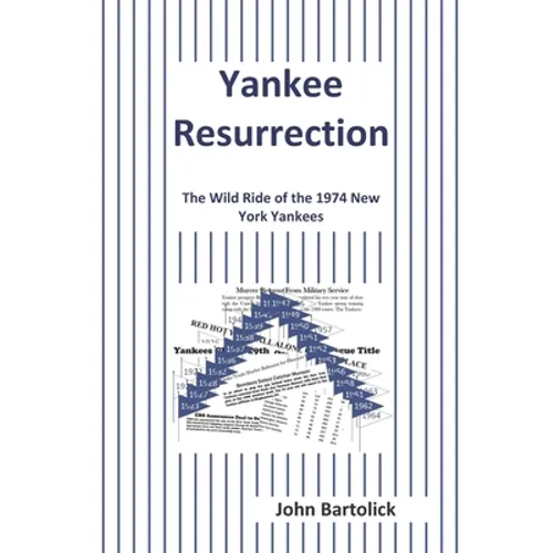 Yankee Resurrection: The Wild Ride of the 1974 New York Yankees - Paperback