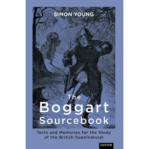 The Boggart Sourcebook: Texts and Memories for the Study of the British Supernatural - Hardcover