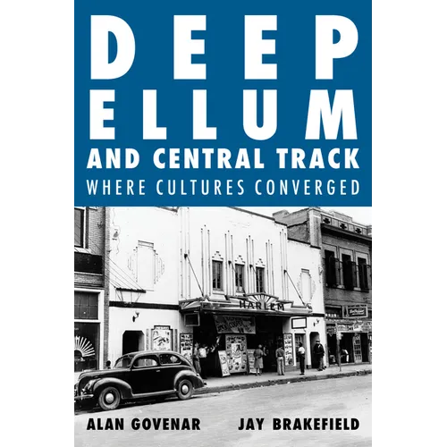 Deep Ellum and Central Track: Where Cultures Converged - Hardcover