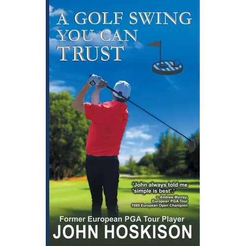 A Golf Swing You Can Trust - Paperback
