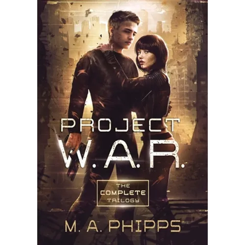 Project W.A.R.: The Complete Trilogy - Hardcover