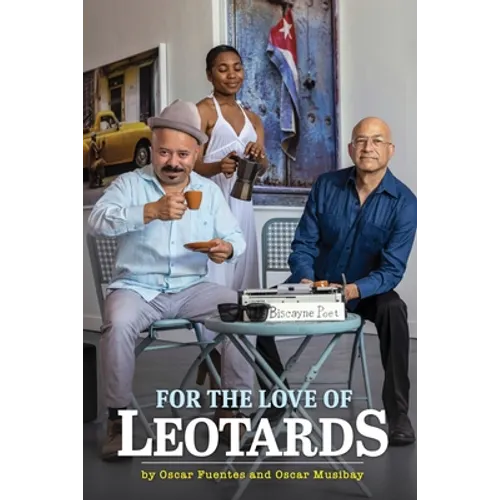 For the Love of Leotards: Selected Poems, Short Stories and Plays. - Paperback