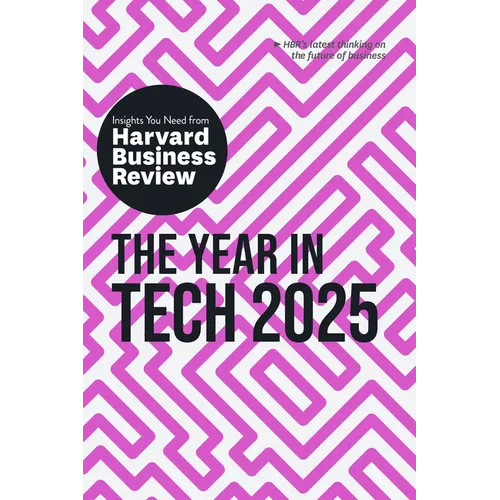The Year in Tech, 2025: The Insights You Need from Harvard Business Review - Hardcover
