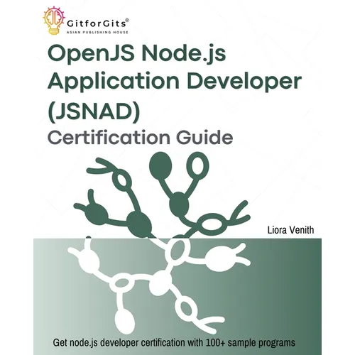 OpenJS Node.js Application Developer (JSNAD) Certification Guide: A complete practical study guide to become a node.js certified developer with 100+ s - Paperback