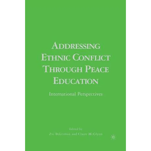 Addressing Ethnic Conflict Through Peace Education: International Perspectives - Paperback