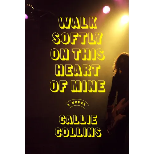 Walk Softly on This Heart of Mine - Hardcover
