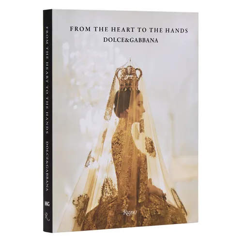 Dolce&gabbana: From the Heart to the Hands - Hardcover