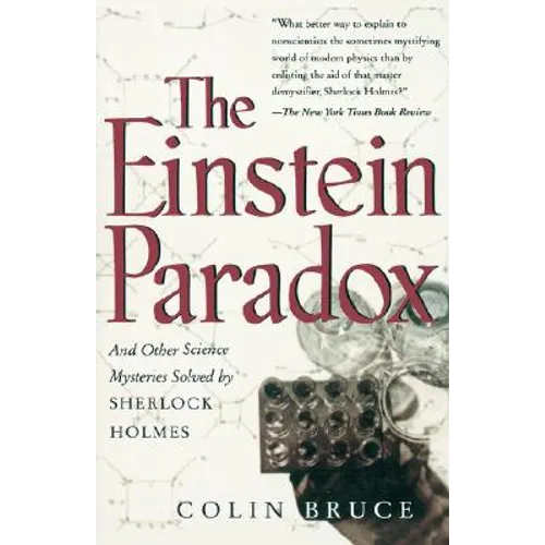 The Einstein Paradox and Other Science Mysteries Solved by Sherlock Holmes - Paperback