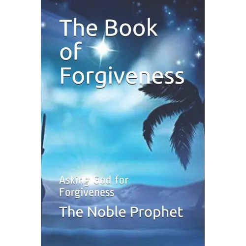 The Book of Forgiveness: Asking God for Forgiveness - Paperback