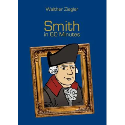 Smith in 60 Minutes: Great Thinkers in 60 Minutes - Paperback