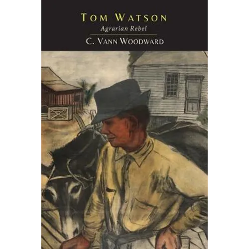 Tom Watson: Agrarian Rebel: Agrarian Rebel - Paperback