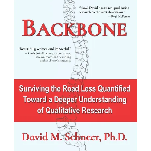 Backbone: Surviving the Road Less Quantified - Toward a Deeper Understanding of Qualitative Research - Paperback