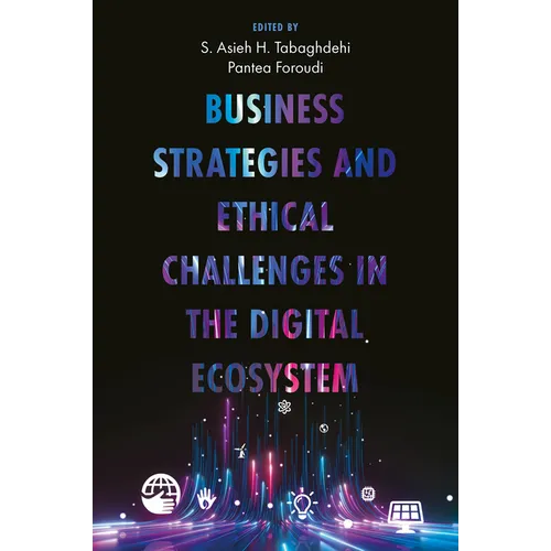 Business Strategies and Ethical Challenges in the Digital Ecosystem - Hardcover
