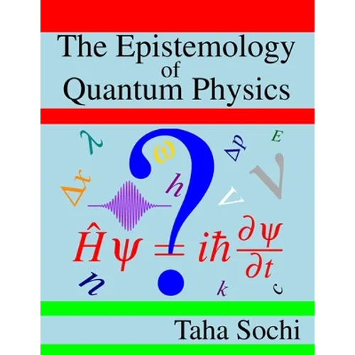 The Epistemology of Quantum Physics - Paperback