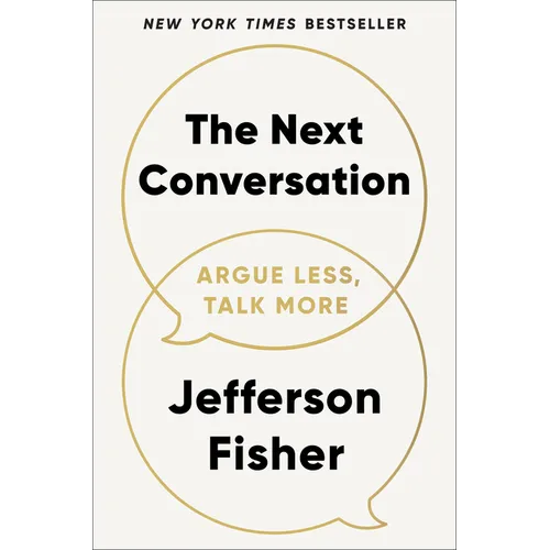 The Next Conversation: Argue Less, Talk More - Hardcover