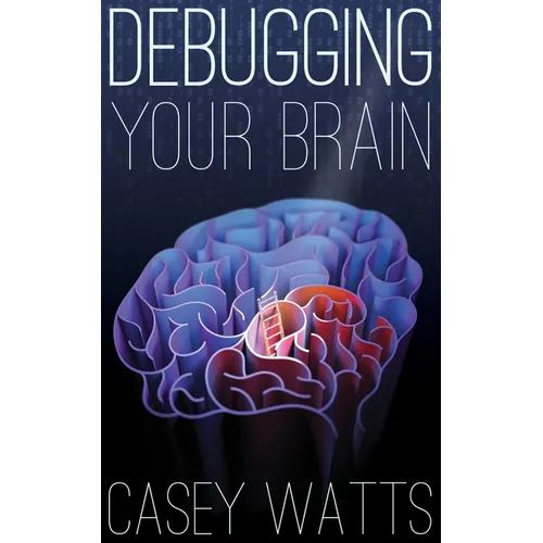 Debugging Your Brain - Paperback