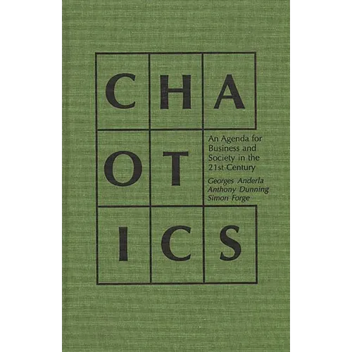 Chaotics: An Agenda for Business and Society in the 21st Century - Hardcover