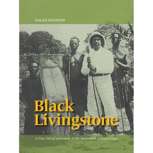 Black Livingstone: A True Tale of Adventure in the Nineteenth-Century Congo - Paperback