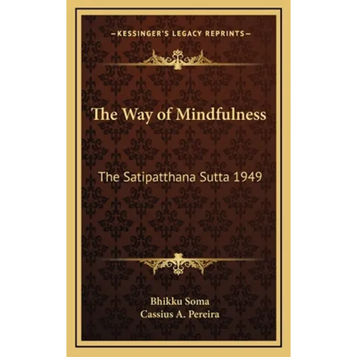 The Way of Mindfulness: The Satipatthana Sutta 1949 - Hardcover
