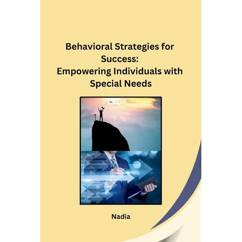 Behavioral Strategies for Success: Empowering Individuals with Special Needs - Paperback