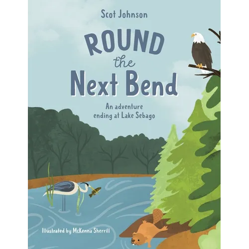 ROUND the Next Bend: An adventure ending at Lake Sebago - Paperback