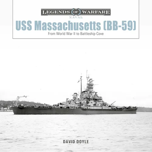 USS Massachusetts (Bb-59): From World War II to Battleship Cove - Hardcover