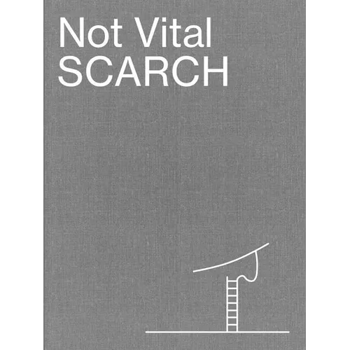 Not Vital: Scarch - Hardcover