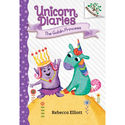 The Goblin Princess: A Branches Book (Unicorn Diaries #4): Volume 4 - Hardcover