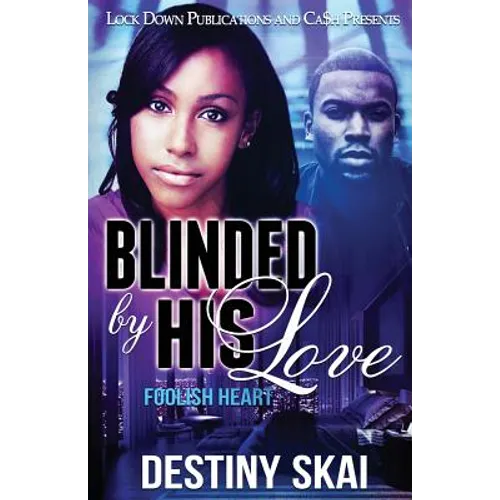 Blinded by His Love: Foolish Heart - Paperback