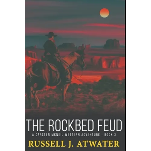 The Rockbed Feud: (A Carsten McNeil Western Adventure - Book 3) - Paperback