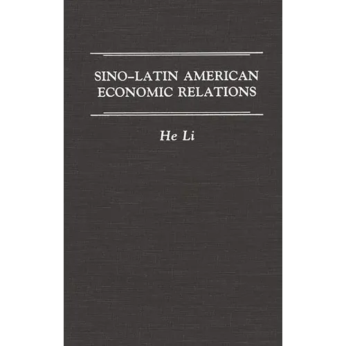 Sino-Latin American Economic Relations - Hardcover