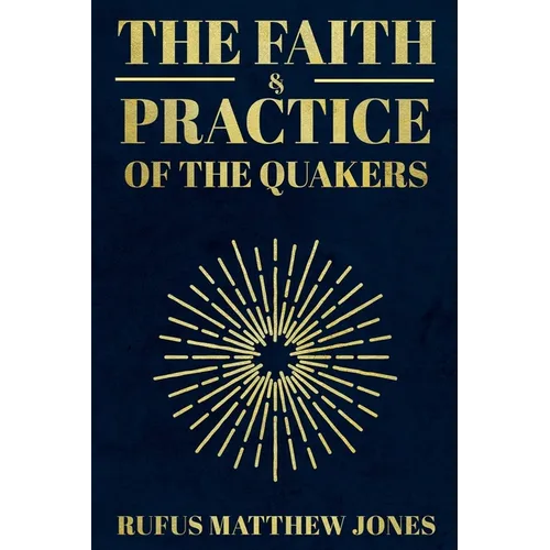 The Faith and Practice of the Quakers - Paperback