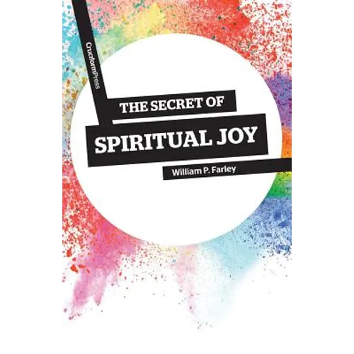 The Secret of Spiritual Joy - Paperback