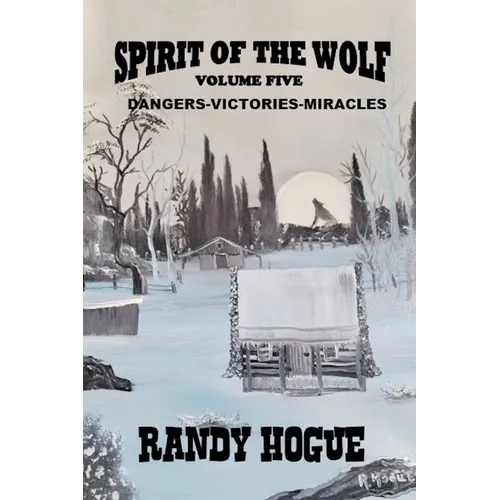 Spirit of the Wolf - Dangers-Victories-Miracles - Paperback