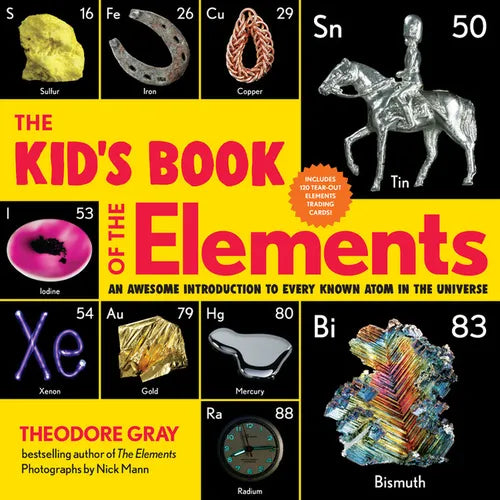 The Kid's Book of the Elements: An Awesome Introduction to Every Known Atom in the Universe - Paperback