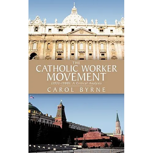 The Catholic Worker Movement (1933-1980): A Critical Analysis - Paperback