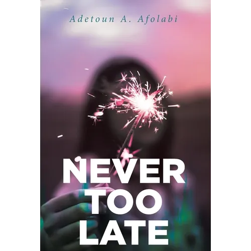 Never Too Late - Hardcover