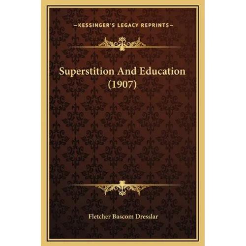 Superstition and Education (1907) - Hardcover