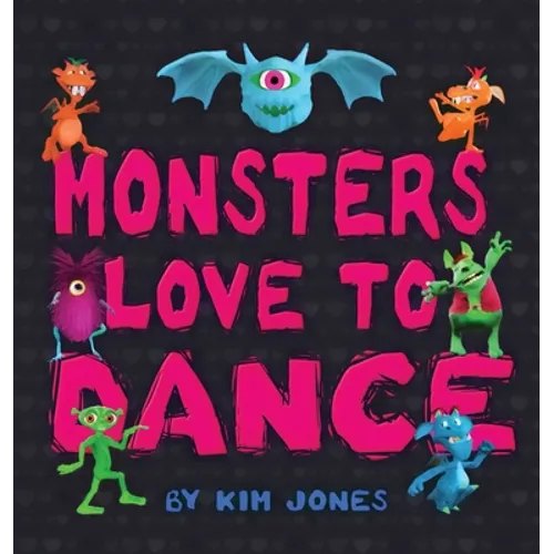 Monsters Love To Dance - Hardcover