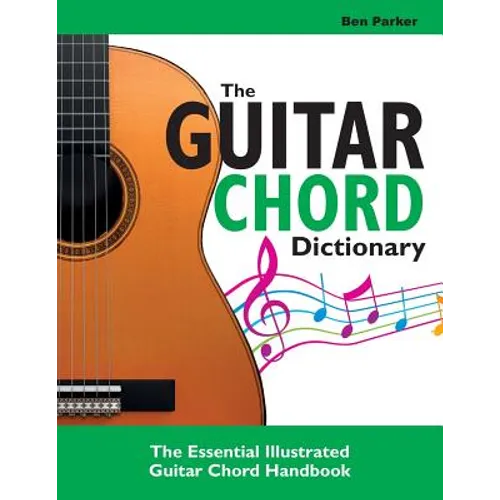 The Guitar Chord Dictionary: The Essential Illustrated Guitar Chord Handbook - Paperback
