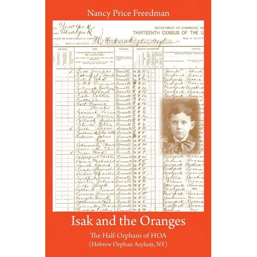 Isak and the Oranges: The Half-Orphans of HOA (Hebrew Orphan Asylum, NY) - Paperback