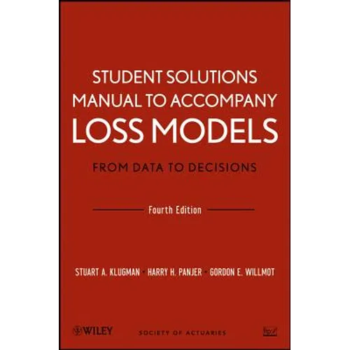 Loss Models: From Data to Decisions, 4e Student Solutions Manual - Paperback
