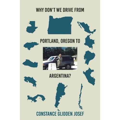 Why Don't We Drive From Portland, Oregon to Argentina? - Paperback