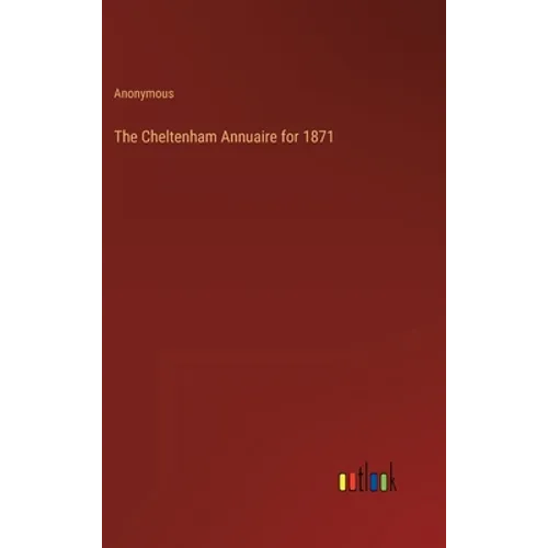 The Cheltenham Annuaire for 1871 - Hardcover