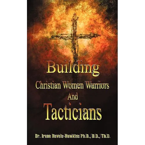 Building Christian Women Warriors and Tacticians - Paperback