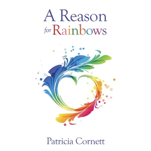 A Reason for Rainbows - Paperback