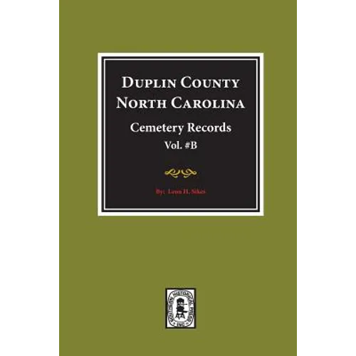 Duplin County, North Carolina Cemetery Records. (Volume B). - Paperback